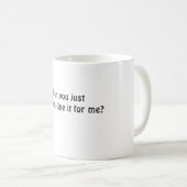 Können Sie gerade Grundlinie es für mich? Kaffeetasse (VorderseiteRechts)