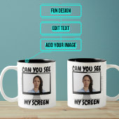 Können Sie meinen Bildschirm-Funny-Mug sehen? Zweifarbige Tasse