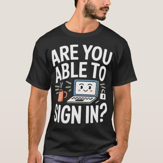 Können Sie sich bei Programmer Tech-Witzen anmelde T-Shirt (Vorderseite)