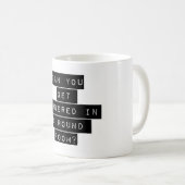Können Sie sich verzieren? Kaffeetasse (VorderseiteRechts)