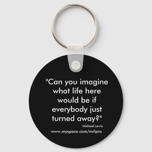 "Können Sie sich vorstellen, was das Leben hier se Schlüsselanhänger (Vorderseite)