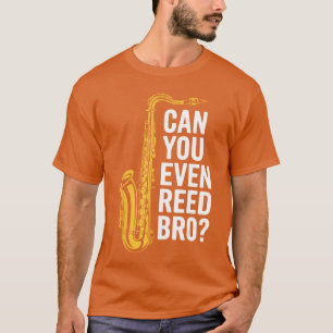 Können Sie sogar Reed Bro Männer Frauen Saophon-Sp T-Shirt