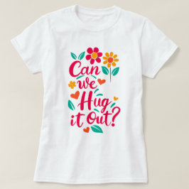 Können wir es ausziehen? T-Shirt