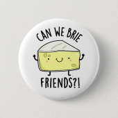 Können wir Freunde freunen Funny Cheese Pub Button (Vorderseite)
