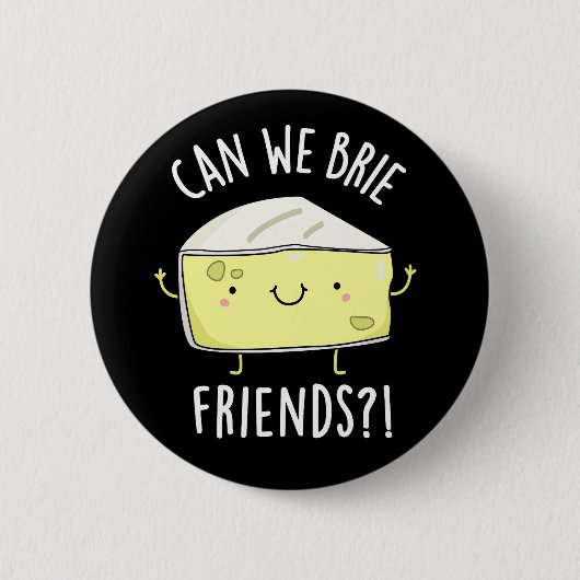Können wir Freunde freunen Funny Cheese Pun Dark B Button (Vorderseite)