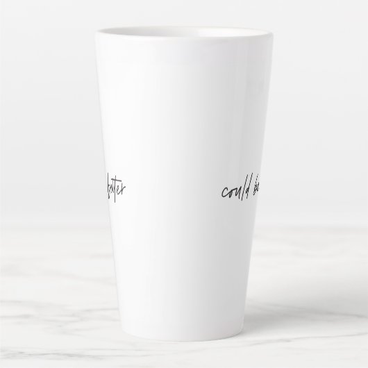 Könnte besser sein, könnte Zitat schlimmer Funny M Milchtasse (Vorderseite)