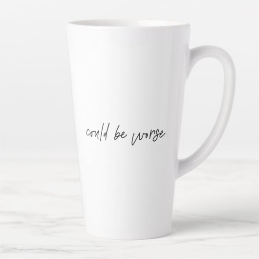 Könnte besser sein, könnte Zitat schlimmer Funny M Milchtasse (Rechts)