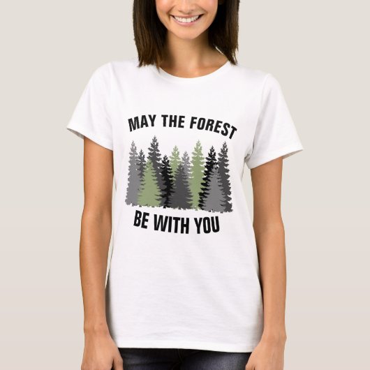 KÖNNTE DER WALD MIT IHNEN T - SHIRT SEIN (Vorderseite)