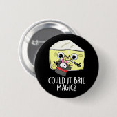 Könnte es Brie Magic Funny Cheese Pun Dark BG Button (Vorne & Hinten)