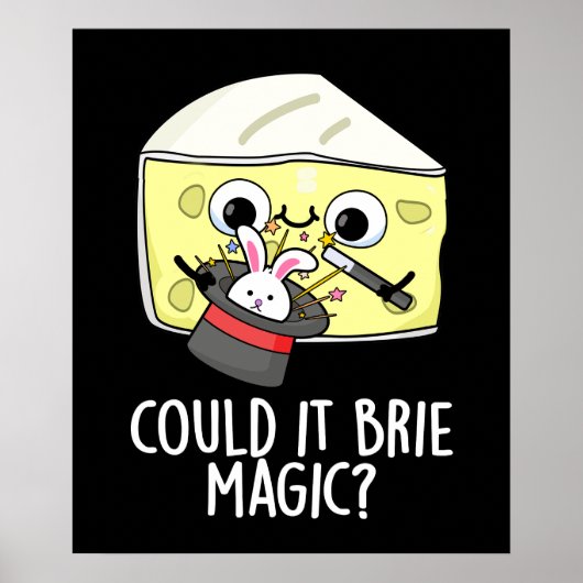 Könnte es Brie Magic Funny Cheese Pun Dark BG Poster (Vorne)