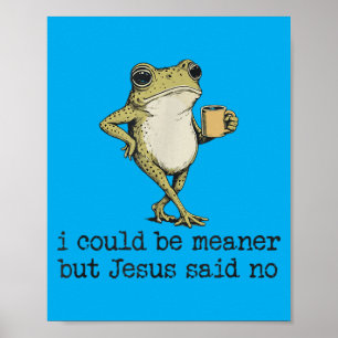 Könnte Gemeiner Sein, Aber Jesus Sagte Christliche Poster