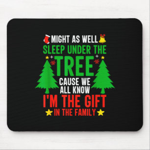 Könnte genauso gut unter dem Baumhemd Weihnachten  Mousepad