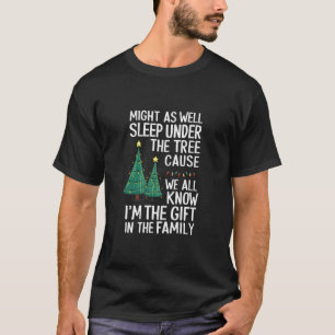 Könnte genauso gut unter dem Weihnachtsbaum schlaf T-Shirt