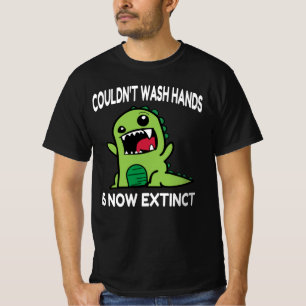 Konnte Hände nicht waschen ist jetzt ausgestorben, T-Shirt