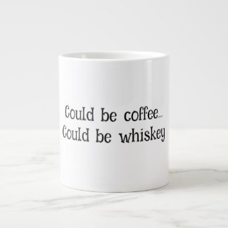 "Könnte Kaffee sein, könnte Whiskey sein" Sonnenmu Jumbo-Tasse