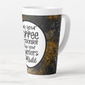 Könnte Kaffee stärker sein als deine Tochter Milchtasse (Rechte Ecke)