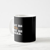 Könnte Schlamm sein, könnte Mist sein, lustiger Sp Kaffeetasse (Vorderseite Links)