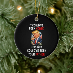Könnte Schlimmer Sein Humorvoller Trump Keramik Ornament