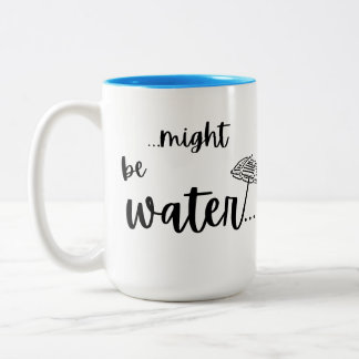 “…könnte Wasser sein…” Lustiger Kaffeebecher Zweifarbige Tasse