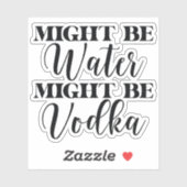 Könnte Wasser sein Wodka Aufkleber (Blatt)