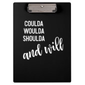 Könnte Woulda Shoulda und will kein Sprichwort ber Klemmbrett (Vorderseite)