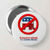 Konservatismus ist eine heilbare Krankheit Button (Vorne & Hinten)