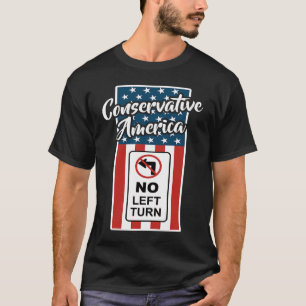Konservative America Patriotic Flag No Verlassen T T-Shirt