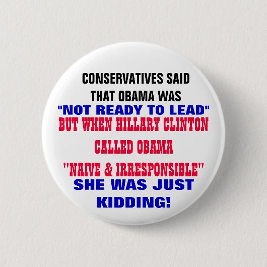 KONSERVATIVE SAGTEN, DASS OBAMA NICHT BEREIT WAR BUTTON (Vorderseite)