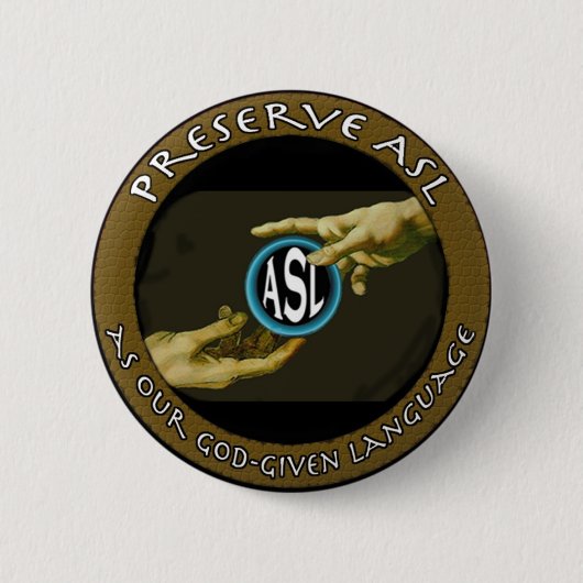 Konserve ASL als unsere Gott-vorgegebene Sprache Button (Vorderseite)