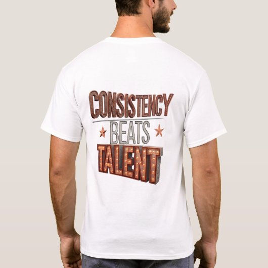 Konsistenz schlägt Talent T-Shirt (Rückseite)