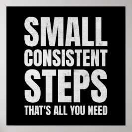 Konsistenzmotivation für kleine Schritte Poster