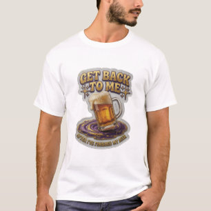 KONTAKTIERE MICH, NACHDEM ICH MEIN BIER AUSGETRUNK T-Shirt
