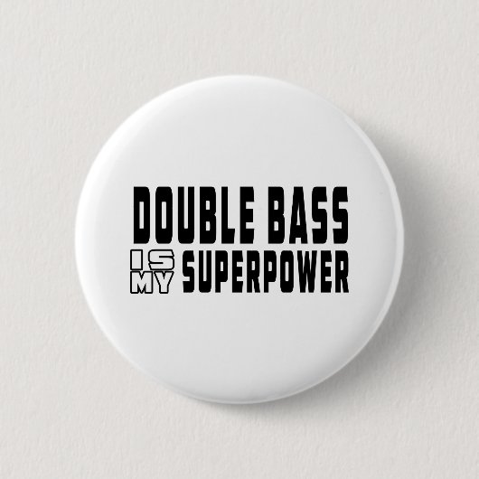 Kontrabass ist meine Supermacht Button (Vorderseite)