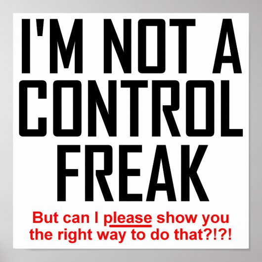 Kontrolfreak lustiges Poster Schild (Vorne)