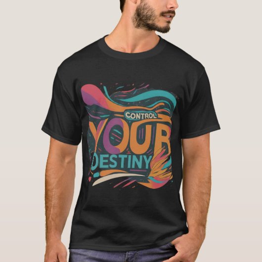 Kontrolle dein Schicksal T-Shirt (Vorderseite)