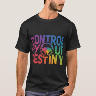 Kontrolle dein Schicksal T-Shirt