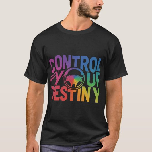 Kontrolle dein Schicksal T-Shirt (Vorderseite)