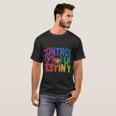 Kontrolle dein Schicksal T-Shirt (Vorne ganz)
