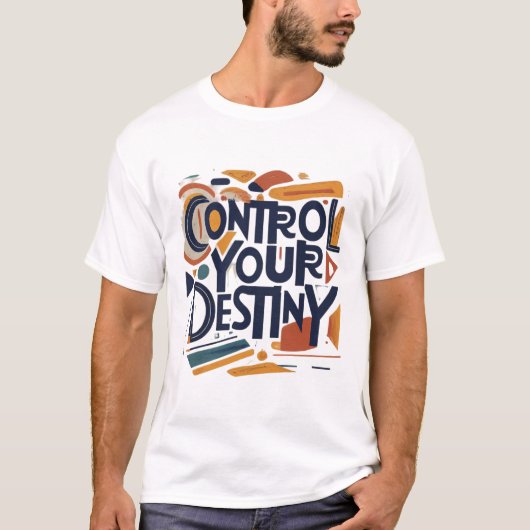 Kontrolle dein Schicksal T-Shirt (Vorderseite)
