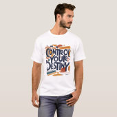 Kontrolle dein Schicksal T-Shirt (Vorne ganz)