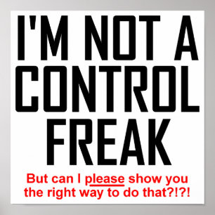 Kontrolle Freak Funny Poster Sign