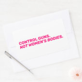 Kontrolle Gewehre. Nicht Frauenkörper. Hitzewallun Rechteckiger Aufkleber (Umschlag)