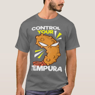 Kontrolle Ihr Tempura I Japan Maki Koch Food Japan T-Shirt