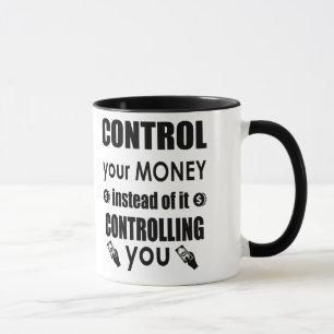Kontrolle Ihre Geld motivierend Zitat-Kaffee-Tasse Tasse