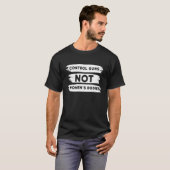 Kontrolle spielt keine weibliche Körperschaft Pro  T-Shirt (Vorne ganz)