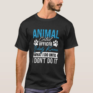 Kontrolle von Tieren Niemand fängt Strays Anim T-Shirt
