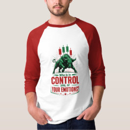 Kontrolliere deine Emotionen Stier Handelsmentalit T-Shirt