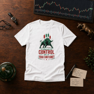 Kontrolliere deine Emotionen Stier Handelsmentalit T-Shirt