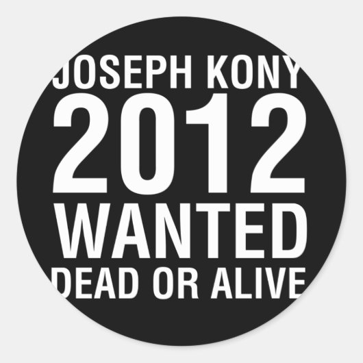Kony2012 gewollt toter oder lebendiger Rundaufkleb Runder Aufkleber (Vorderseite)