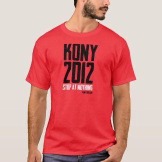 KONY 2012 - STOPPEN SIE AN NICHTS T-Shirt